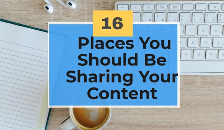 16 places you should be sharing your content