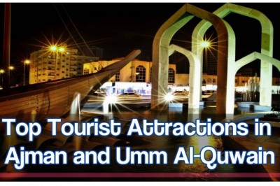 Top Tourist Attractions in Ajman and Umm Al-Quwain 