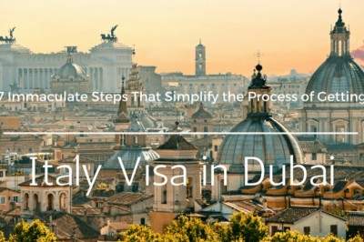 7 Immaculate Steps That Simplify the Process of Getting Visa to Italy in Dubai
