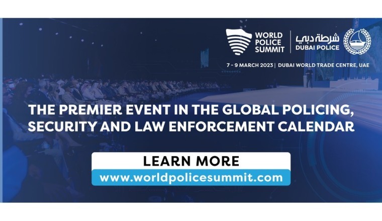 The 2023 World Police Summit: World’s Leading Police Forum to Open Doors on 7th March 2023